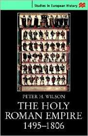 The Holy Roman Empire 1495 1806, (0312223609), Peter H. Wilson 