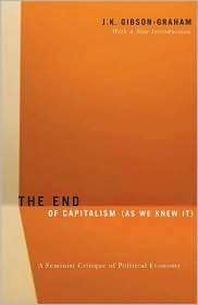 The End of Capitalism (as We Knew It) A Feminist Critique of 