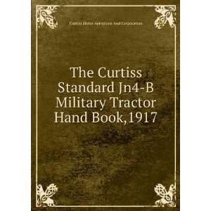  The Curtiss Standard Jn4 B Military Tractor Hand Book,1917 Curtiss 