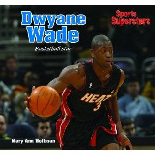 Dwayne Wade Basketball Star (Sports Superstars (Rosen)) by Mary Ann 