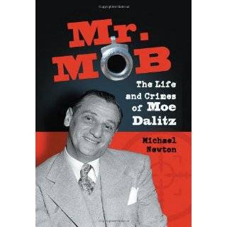 Mr. Mob The Life and Crimes of Moe Dalitz by Michael Newton (Apr 13 