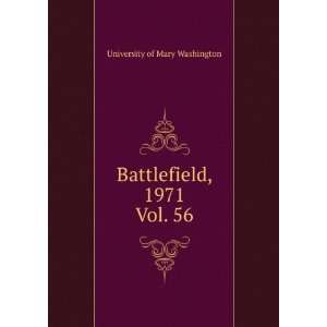 Battlefield, 1971. Vol. 56 University of Mary Washington Books