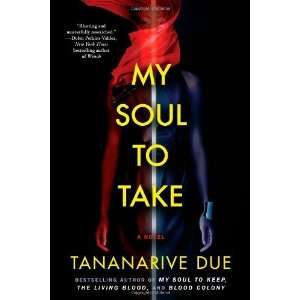 My Soul to Take A Novel [Paperback] Tananarive Due 