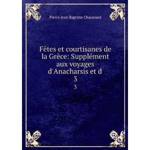   voyages dAnacharsis et d . 3 Pierre Jean Baptiste Chaussard Books