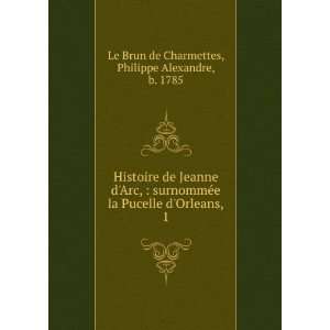   Orleans,. 1 Philippe Alexandre, b. 1785 Le Brun de Charmettes Books