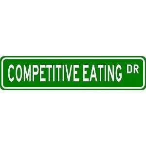  COMPETITIVE EATING Street Sign   Sport Sign   High Quality 