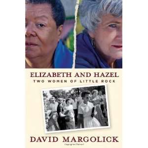   Hazel Two Women of Little Rock [Hardcover] David Margolick Books