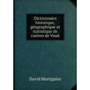   ographique et statistique de canton de Vaud David Martignier Books