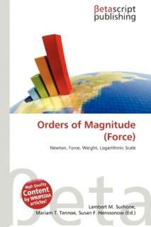   Orders of Magnitude (Force) by Lambert M. Surhone 