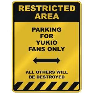  RESTRICTED AREA  PARKING FOR YUKIO FANS ONLY  PARKING 