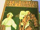CHILDS LIFE OF CHRIST, HENRY ALTEMUS, 33 ILLUS;, 1899, BARGAIN 