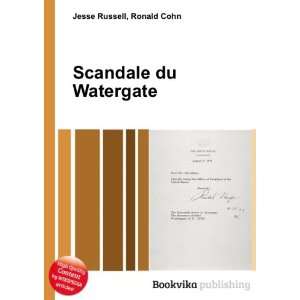  Scandale du Watergate Ronald Cohn Jesse Russell Books