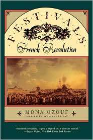 Festivals And The French Revolution, (0674298845), Mona Ozouf 