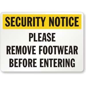 Security Notice Please Remove Footwear Before Entering Plastic Sign 