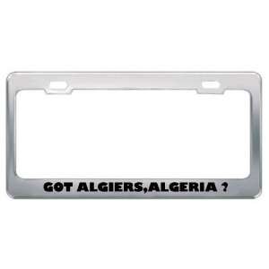  Got Algiers,Algeria ? Location Country Metal License Plate 