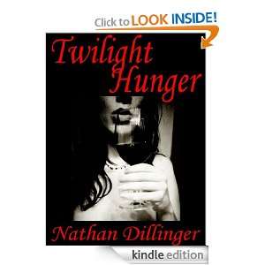 Twilight Hunger Nathan Dillinger  Kindle Store