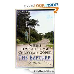 Where Have All Those Christians Gone? The Rapture Rene Valdes 