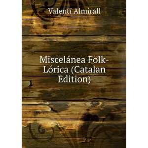   ¡nea Folk LÃ³rica (Catalan Edition) ValentÃ­ Almirall Books