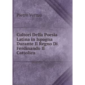   Durante Il Regno Di Ferdinando Il Cattolico Pietro Verrua Books
