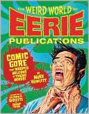   of Eerie Publications Comic Gore That Warped Millions of Young Minds