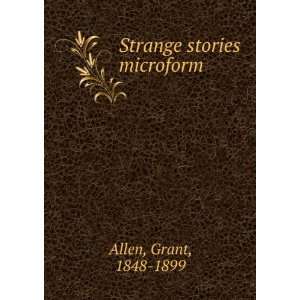  Strange stories microform Grant, 1848 1899 Allen Books