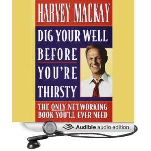  Dig Your Well Before Youre Thirsty (Audible Audio Edition 