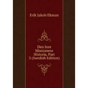   Missionens Historia, Part 3 (Swedish Edition) Erik Jakob Ekman Books