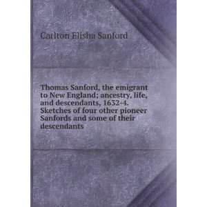  Sanfords and some of their descendants Carlton Elisha Sanford Books