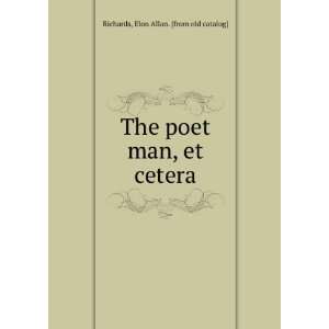   poet man, et cetera Elon Allan. [from old catalog] Richards Books