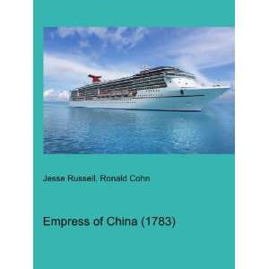  Empress of China (1783) Ronald Cohn Jesse Russell Books