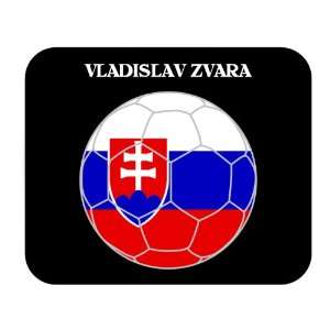  Vladislav Zvara (Slovakia) Soccer Mouse Pad Everything 