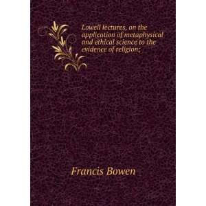   science to the evidence of religion; Francis Bowen  Books