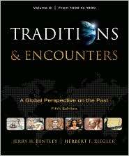Traditions & Encounters, Volume B A Global Perspective on the Past 