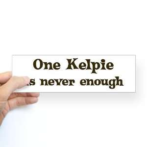 One Kelpie Pets Bumper Sticker by  Arts, Crafts 