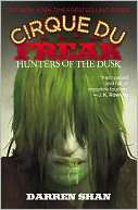 Hunters of the Dusk (Cirque Du Freak Series #7)