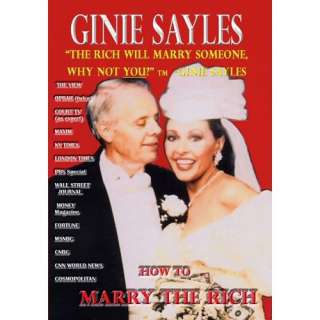   The RICH The Rich Will Marry Someone, Why Not YOU? by GINIE SAYLES