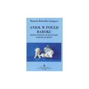 Anio W Poezji Baroku Dzieje Postaci W Kulturze Dawnej Europy (Polish 