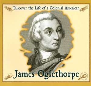   James Oglethorpe by Kieran Walsh, Rourke Publishing 