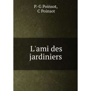  Lami des jardiniers C Poinsot P. G Poinsot Books