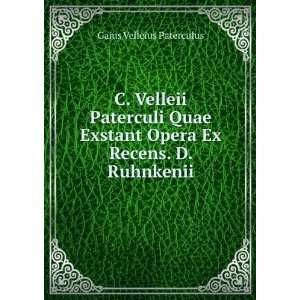   Opera Ex Recens. D. Ruhnkenii Gaius Velleius Paterculus Books