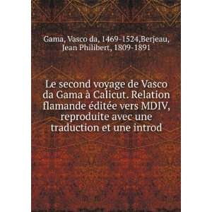   . Vasco da, 1469 1524,Berjeau, Jean Philibert, 1809 1891 Gama Books