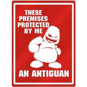  New  These Premises Protected By Me , A Antiguan 