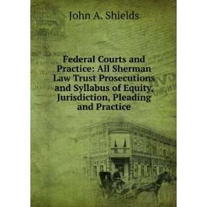 Federal Courts and Practice All Sherman Law Trust Prosecutions and 