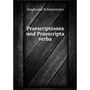    Praescriptiones und Praescripta verba Siegmund Schlossmann Books