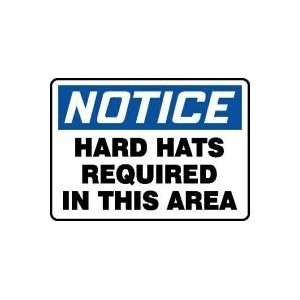 NOTICE HARD HATS REQUIRED IN THIS AREA Sign   10 x 14 