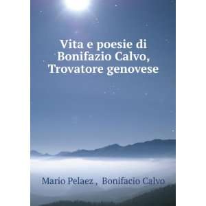   Calvo, Trovatore genovese Bonifacio Calvo Mario Pelaez  Books