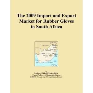 The 2009 Import and Export Market for Rubber Gloves in South Africa 