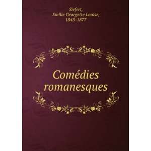   ©dies romanesques Emilie Georgette Louise, 1845 1877 Siefert Books