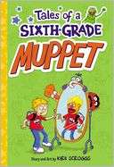 Tales of a Sixth Grade Muppet Kirk Scroggs