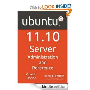 Ubuntu 11.10 Server Administration and Reference Richard Petersen 